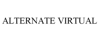 ALTERNATE VIRTUAL