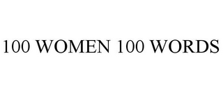 100 WOMEN 100 WORDS