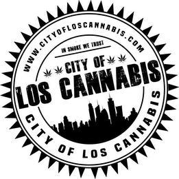 CITY OF LOS CANNABIS, WWW.CITYOFLOSCANNABIS.COM, IN SMOKE WE TRUST