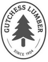 GUTCHESS LUMBER SINCE 1904