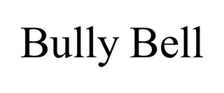 BULLY BELL