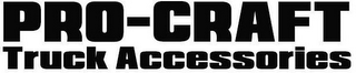 PRO-CRAFT TRUCK ACCESSORIES