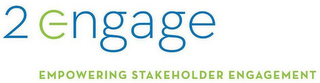 2 ENGAGE EMPOWERING STAKEHOLDER ENGAGEMENT