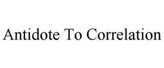 ANTIDOTE TO CORRELATION