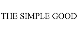 THE SIMPLE GOOD