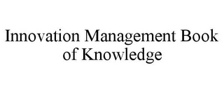 INNOVATION MANAGEMENT BOOK OF KNOWLEDGE