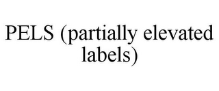 PELS (PARTIALLY ELEVATED LABELS)