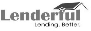 LENDERFUL LENDING. BETTER.