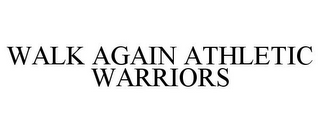 WALK AGAIN ATHLETIC WARRIORS