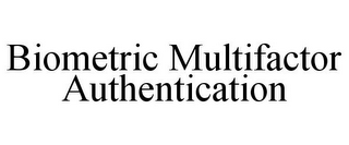 BIOMETRIC MULTIFACTOR AUTHENTICATION