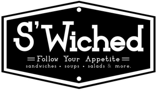 S'WICHED FOLLOW YOUR APPETITE SANDWICHES SOUPS SALADS & MORE