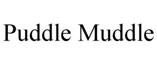 PUDDLE MUDDLE