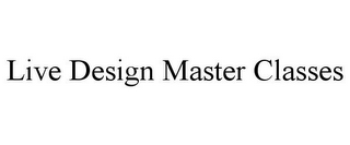 LIVE DESIGN MASTER CLASSES