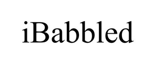 IBABBLED