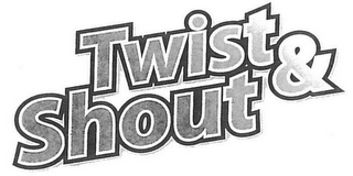 TWIST&SHOUT