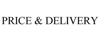 PRICE & DELIVERY