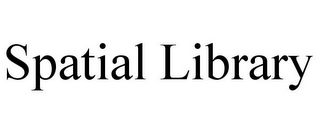 SPATIAL LIBRARY