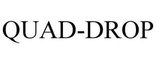 QUAD-DROP