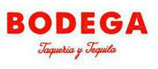 BODEGA TAQUERIA Y TEQUILA