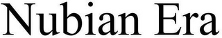 NUBIAN ERA