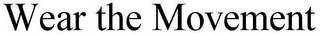 WEAR THE MOVEMENT
