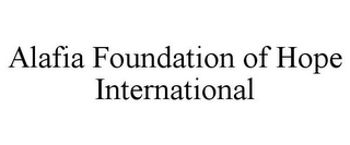 ALAFIA FOUNDATION OF HOPE INTERNATIONAL