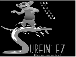SURFIN' EZ WHERE YOUR MOUSE GOES TO SURF