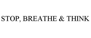 STOP, BREATHE & THINK