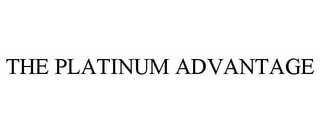 THE PLATINUM ADVANTAGE