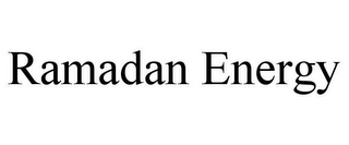 RAMADAN ENERGY