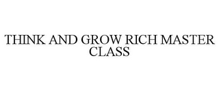 THINK AND GROW RICH MASTER CLASS