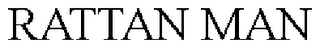 RATTAN MAN