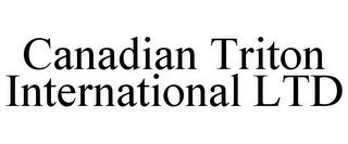 CANADIAN TRITON INTERNATIONAL LTD