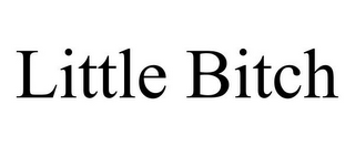 LITTLE BITCH