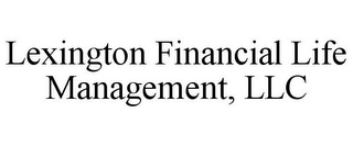 LEXINGTON FINANCIAL LIFE MANAGEMENT, LLC