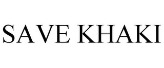 SAVE KHAKI