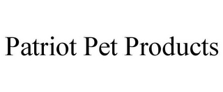 PATRIOT PET PRODUCTS