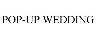 POP-UP WEDDING