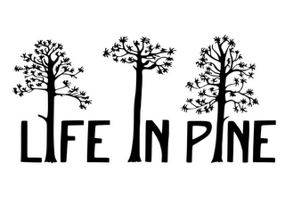 LIFE IN PINE