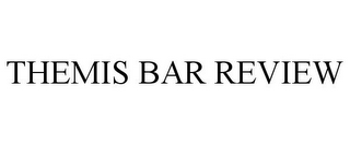 THEMIS BAR REVIEW