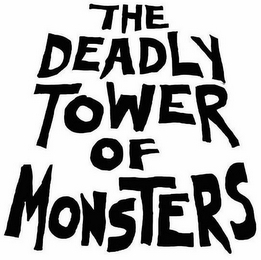 THE DEADLY TOWER OF MONSTERS