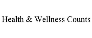 HEALTH & WELLNESS COUNTS