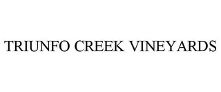 TRIUNFO CREEK VINEYARDS