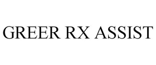 GREER RX ASSIST