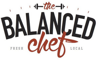 THE BALANCED CHEF FRESH LOCAL