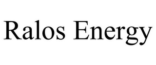 RALOS ENERGY