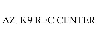 AZ. K9 REC CENTER