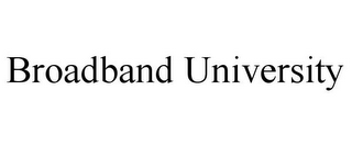 BROADBAND UNIVERSITY