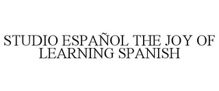 STUDIO ESPAÑOL THE JOY OF LEARNING SPANISH