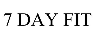 7 DAY FIT